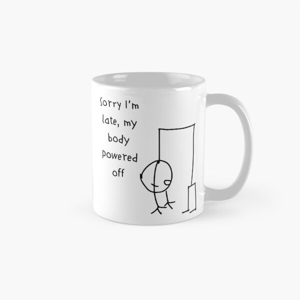Item preview, Funnt Chronic Illness Shirt Sorry I'm Late My Body Powered Off Stick Figure Chronic Illness Humor Spoonie Life Mental Health Sarcasm designed and sold by RealLifeMerchies.