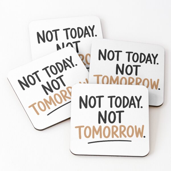 Item preview, Not Today Not Tomorrow – Funny Procrastination Quote designed and sold by TheLazyVibe.