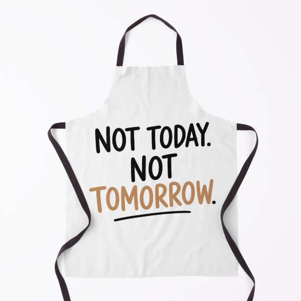 Item preview, Not Today Not Tomorrow – Funny Procrastination Quote designed and sold by TheLazyVibe.