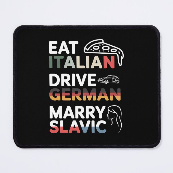 Item preview, Eat Italian Drive German Marry Slavic Funny European Culture Design | Italian Food Lover German Car Lover Style designed and sold by ZyziowskyArt.