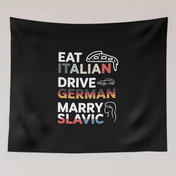 Item preview, Eat Italian Drive German Marry Slavic Funny European Culture Design | Italian Food Lover German Car Lover Style designed and sold by ZyziowskyArt.