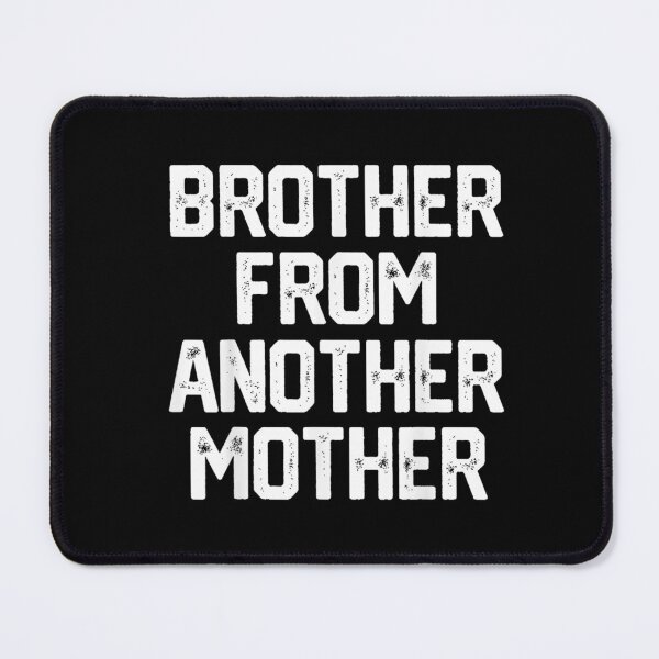 Item preview, BROTHER FROM ANOTHER MOTHER T-shirt, BROTHER FROM ANOTHER MOTHER Stickers designed and sold by krooslistO.