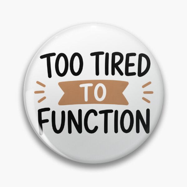 Item preview, Too Tired to Function – Funny Burnout Quote designed and sold by TheLazyVibe.