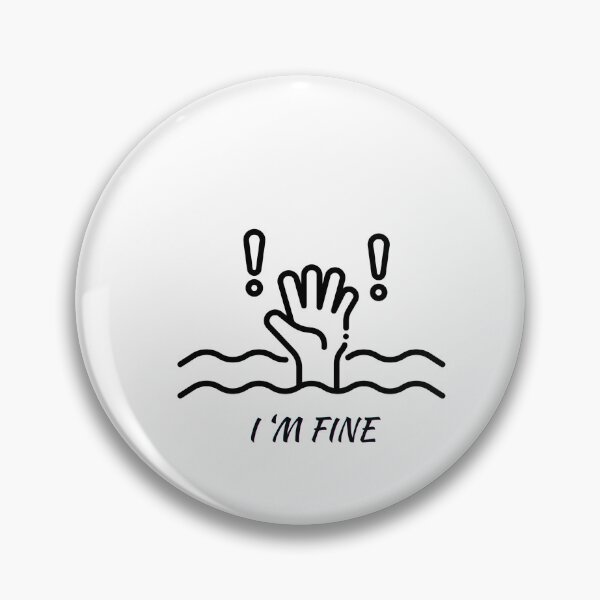 Item preview, I’m Fine (But Am I Really?) designed and sold by Tgbclb.