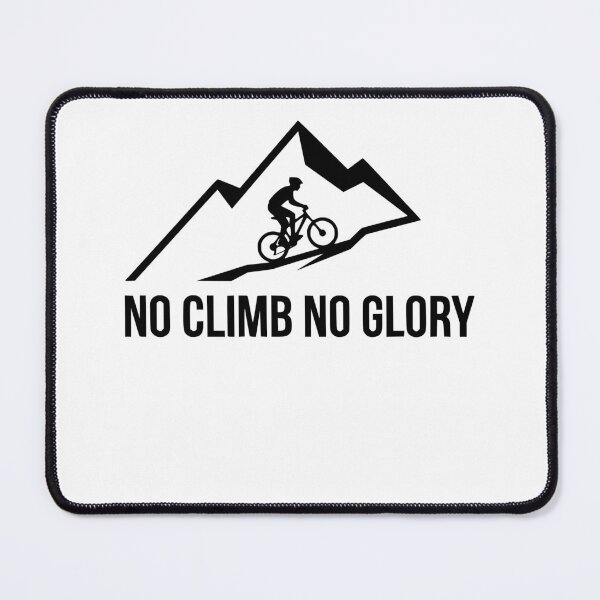 Item preview, Mountain Bike No Climb No Glory MTB Cycling designed and sold by LoomLevel.
