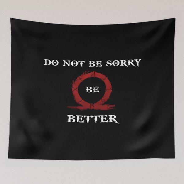 Item preview, Do Not Be Sorrys Be Betters designed and sold by RazaArts12.