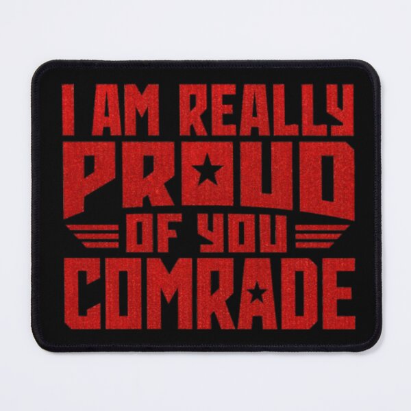 Item preview, I AM REALLY PROUD OF YOU COMRADE designed and sold by Maritina95.