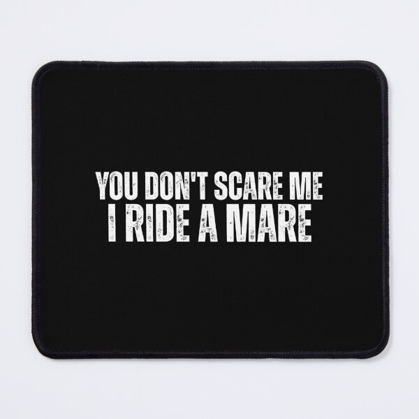 Item preview, You Dont Scare Me I Ride A Mare Horse Lover Equestrian designed and sold by Dondonmart.