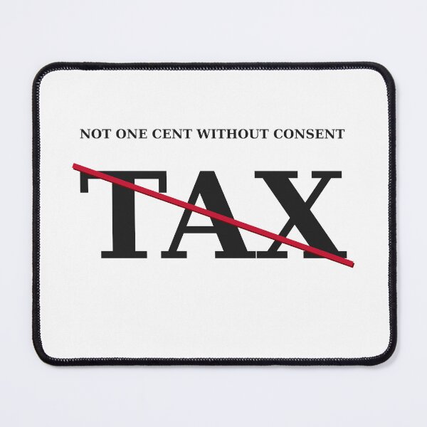 Item preview, Not One Cent Without Consent - Tax Protest designed and sold by NotOneCent.