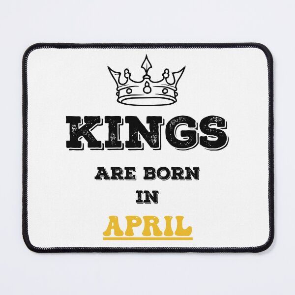 Item preview, Kings Are Born In April Birthday Gift for Him designed and sold by CyfroweMysli.