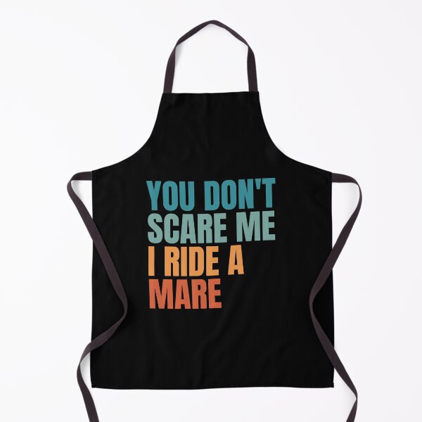Item preview, You Dont Scare Me I Ride A Mare Horse Lover Equestrian designed and sold by Dondonmart.