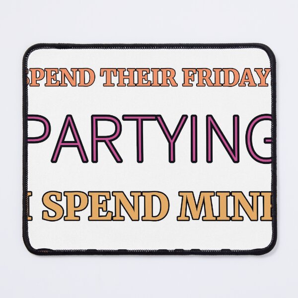 Item preview, Some Girls Spend Their Fridays Partying I Spend Mine Gaming designed and sold by TheIconSmith.