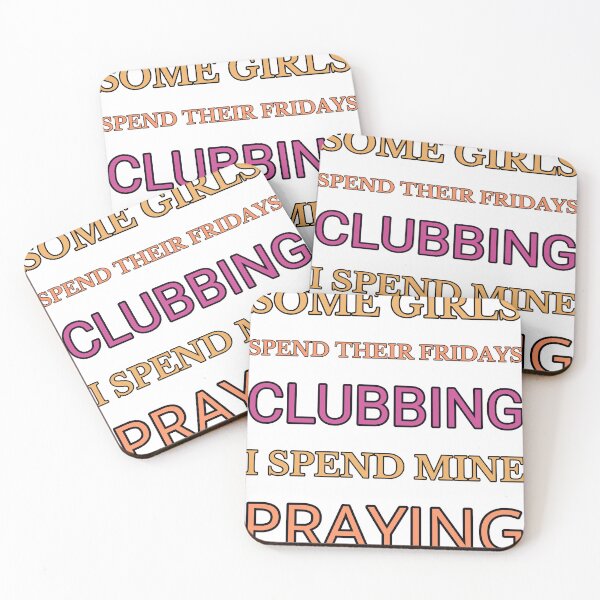 Item preview, Some Girls Spend Their Fridays Clubbing I Spend Mine Praying designed and sold by TheIconSmith.