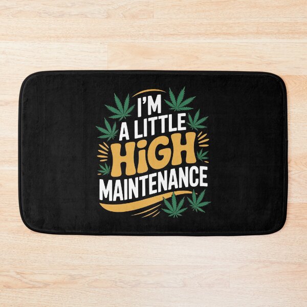 Item preview, I’m A Little High Maintenance Funny Weed Pun 420 Joke designed and sold by Say It With Ink.