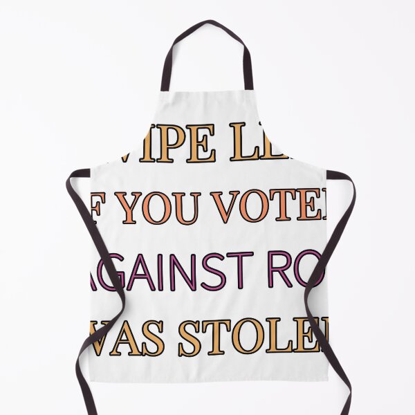Item preview, Swipe Left If You Voted Against Roe Was Stolen designed and sold by TheIconSmith.