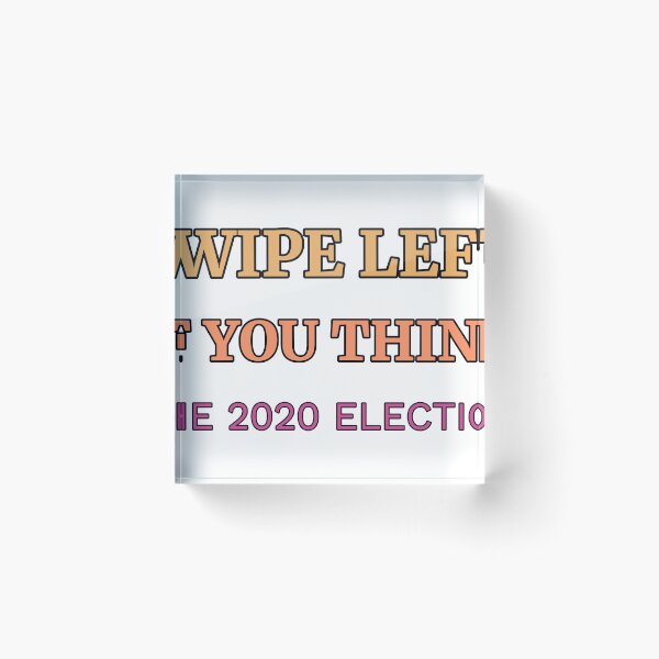 Item preview, Swipe Left If You Think The Election designed and sold by TheIconSmith.