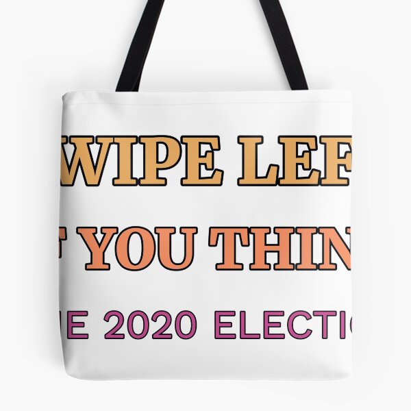 Item preview, Swipe Left If You Think The Election designed and sold by TheIconSmith.