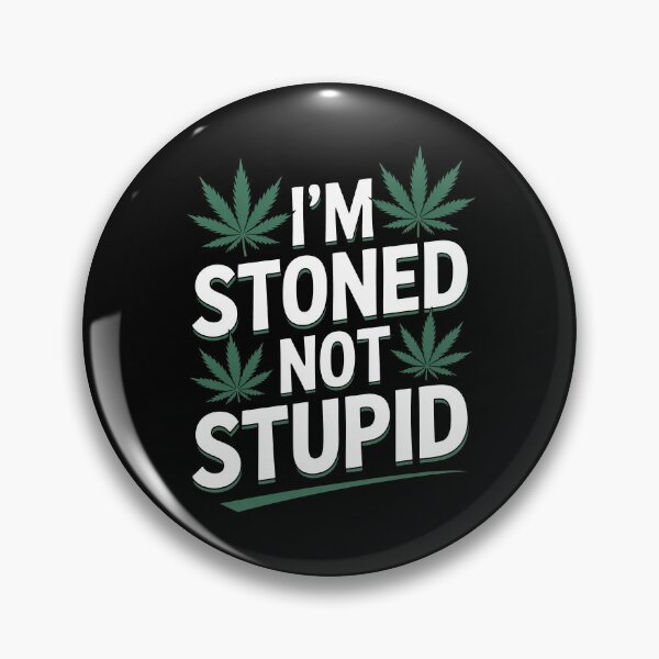 Item preview, I’m Stoned Not Stupid Funny Weed Quote 420 Humor designed and sold by Say It With Ink.