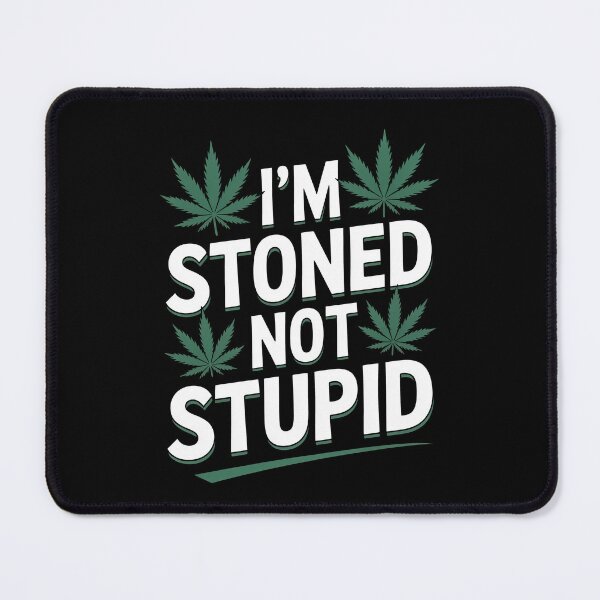 Item preview, I’m Stoned Not Stupid Funny Weed Quote 420 Humor designed and sold by Say It With Ink.