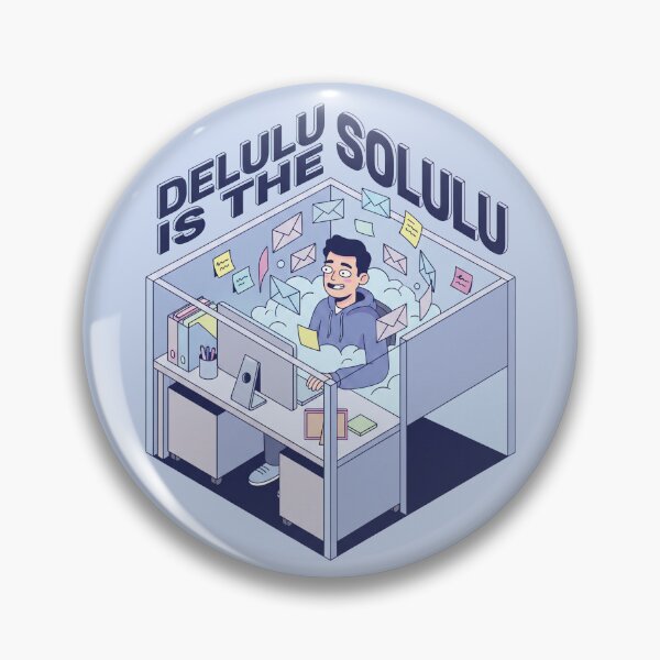 Item preview, Delulu is the Solulu | Corporate Burnout Meme | Office Humor Design designed and sold by KAYJAY DESIGNS.