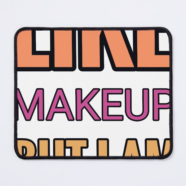 Item preview, Some Girls Like Makeup But I Am All About Foraging designed and sold by TheIconSmith.