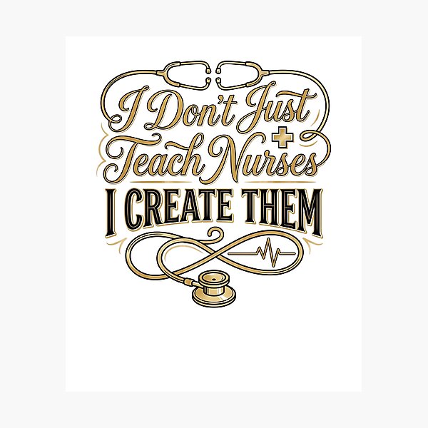 Item preview, I Don't Just Teach Nurses I Create Them Nurse Preceptor T-Shirt designed and sold by Egyptian king ⭐⭐⭐⭐⭐.