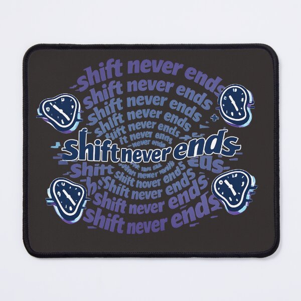 Item preview, "Shift Never Ends" | Relatable Healthcare & Night Shift Aesthetic designed and sold by Naviora.