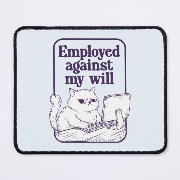 Item preview, Employed Against My Will Grumpy Cat designed and sold by Jess.a.creates.