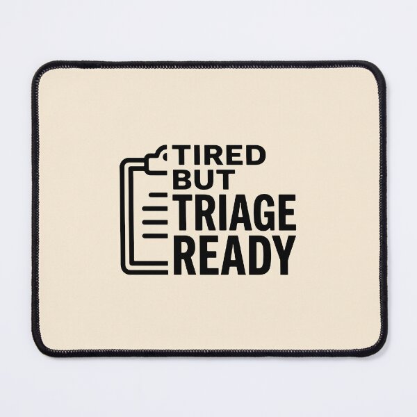 Item preview, Tired But Triage Ready Funny Nurse Sarcastic Medical Gift Design designed and sold by Dantin.