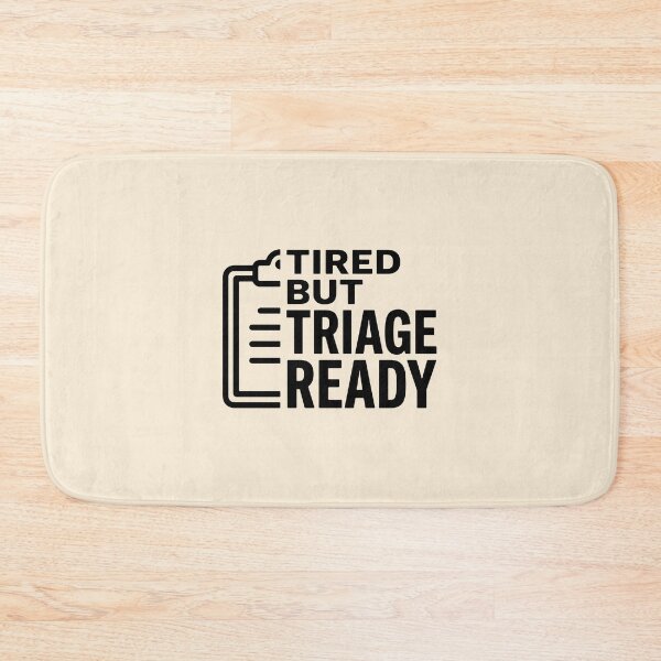 Item preview, Tired But Triage Ready Funny Nurse Sarcastic Medical Gift Design designed and sold by Dantin.