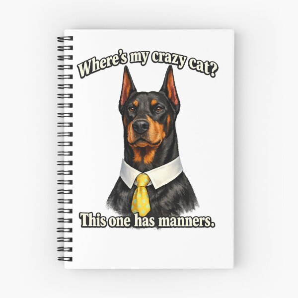 Item preview, Where’s My Crazy Cat? Funny Dog Doberman With Manners Meme Cat vs Dog Humor designed and sold by MarekoraStudio.