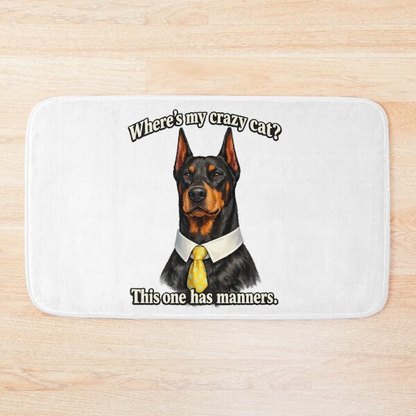 Item preview, Where’s My Crazy Cat? Funny Dog Doberman With Manners Meme Cat vs Dog Humor designed and sold by MarekoraStudio.