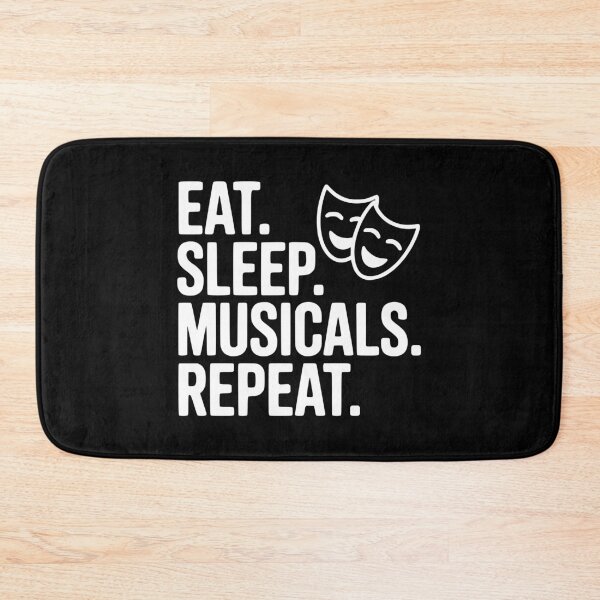 Item preview, Eat. Sleep. Musicals. Repeat. designed and sold by Frank Ring.