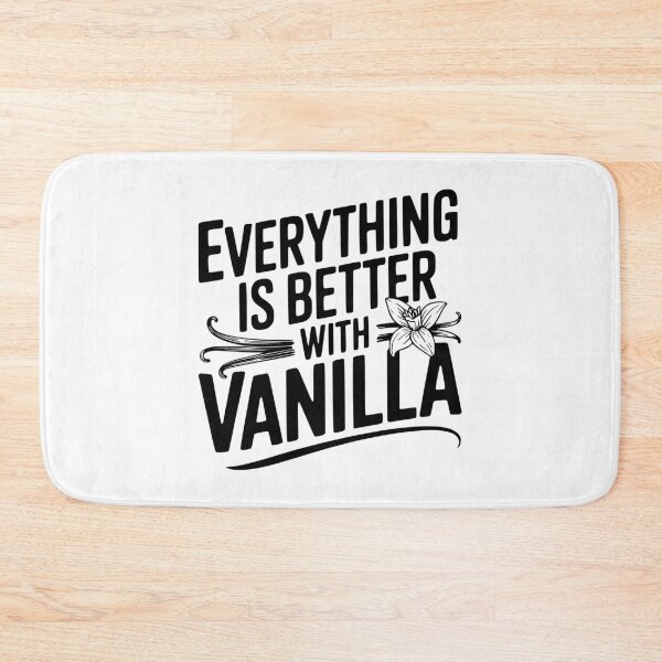 Item preview, Everything Is Better with Vanilla designed and sold by Frank Ring.