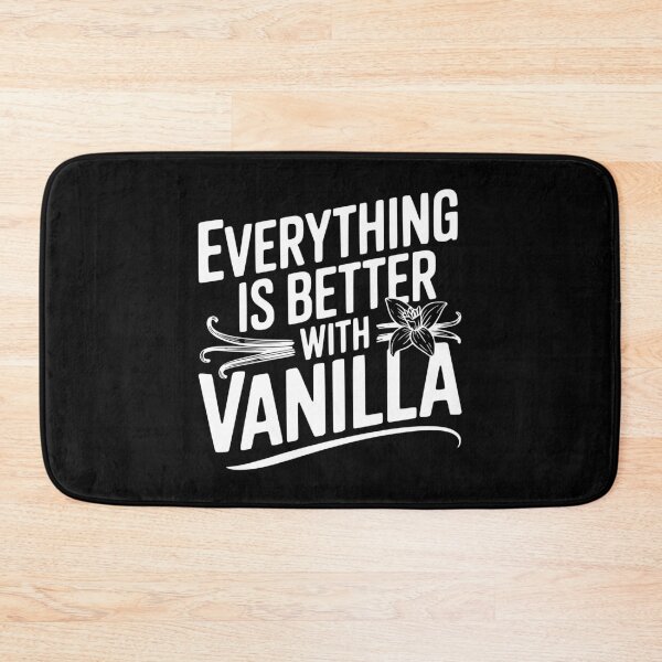 Item preview, Everything Is Better with Vanilla designed and sold by Frank Ring.