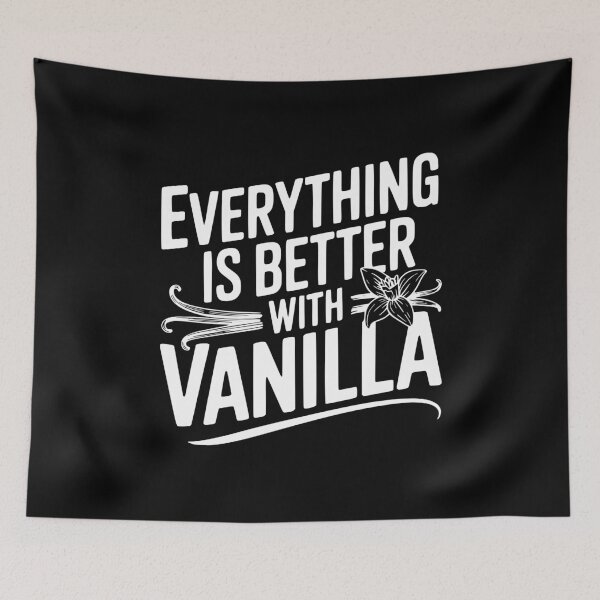 Item preview, Everything Is Better with Vanilla designed and sold by Frank Ring.