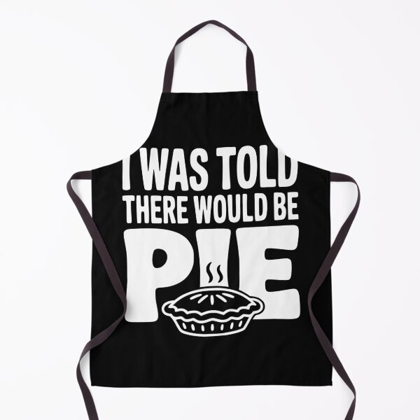 Item preview, I Was Told There Would Be Pie designed and sold by Frank Ring.