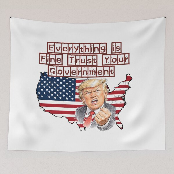 Item preview, Everything is fine trust your government designed and sold by Jusiasw.