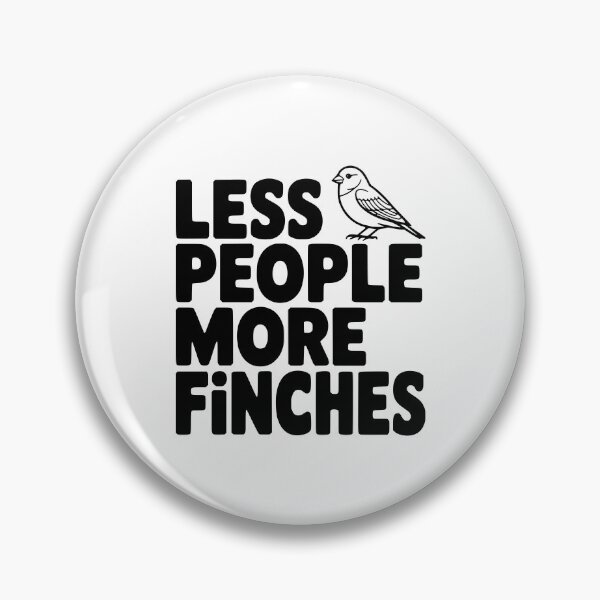 Item preview, Less People More Finches designed and sold by Frank Ring.