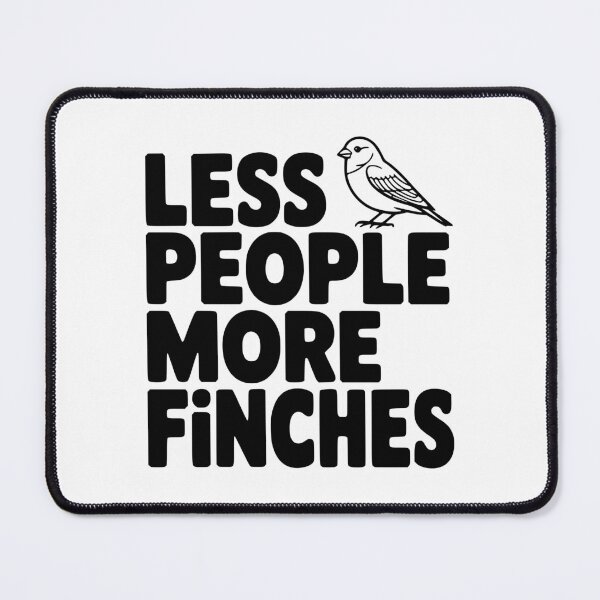Item preview, Less People More Finches designed and sold by Frank Ring.