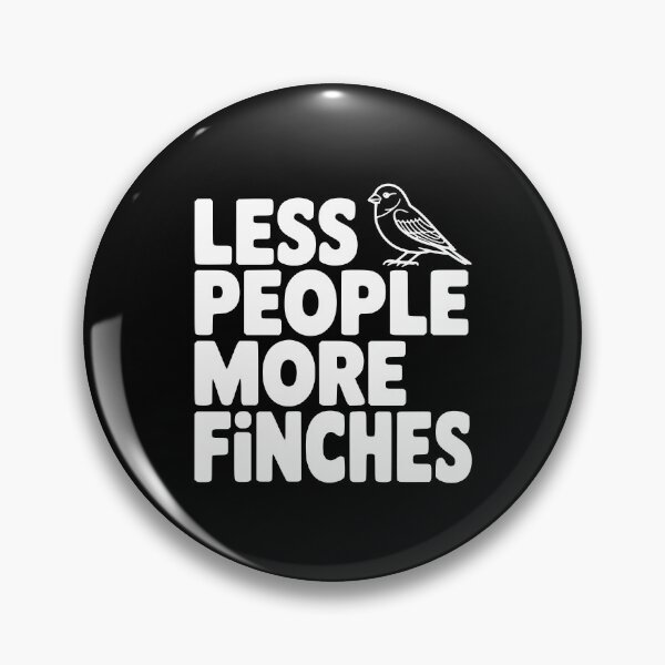 Item preview, Less People More Finches designed and sold by Frank Ring.