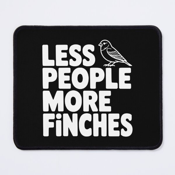 Item preview, Less People More Finches designed and sold by Frank Ring.