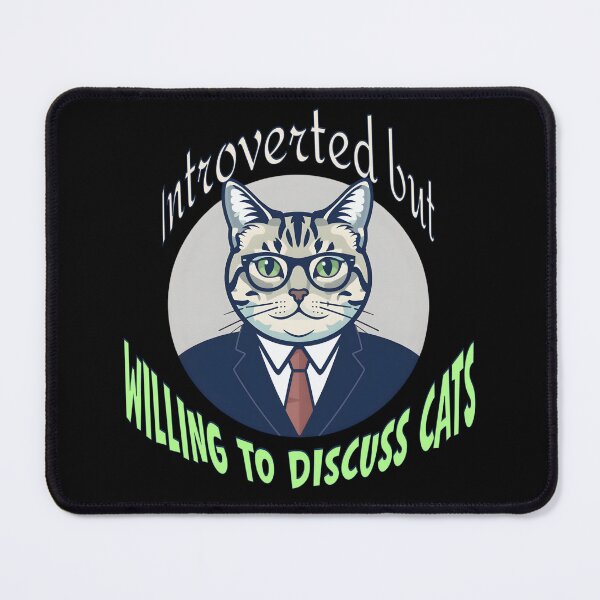 Item preview, Introverted but Willing to Discuss Cats – Funny Cat Lover Design designed and sold by TestudoDesign.