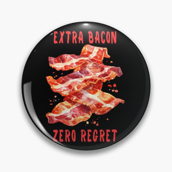 Item preview, Extra bacon, no regrets designed and sold by LiskoDesign.