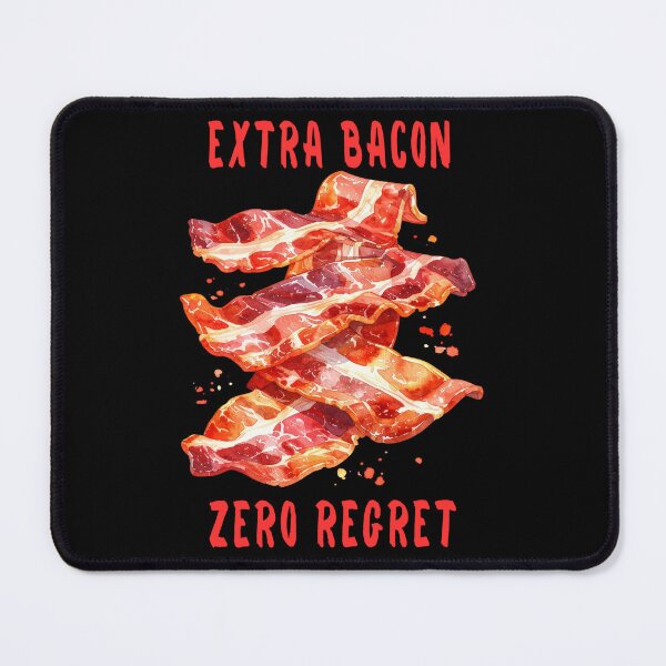 Item preview, Extra bacon, no regrets designed and sold by LiskoDesign.