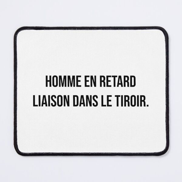 Item preview, Homme en retard, liaison dans le tiroir. designed and sold by LiteraryQuotes.