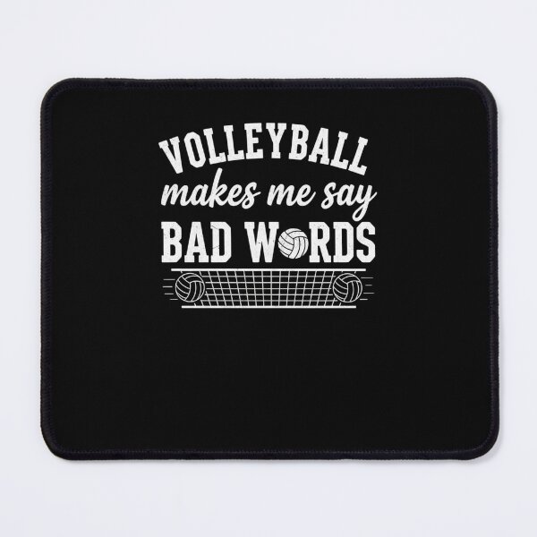 Item preview, VOLLEYBALL makes me say BAD WORDS Funny Player designed and sold by snowry.