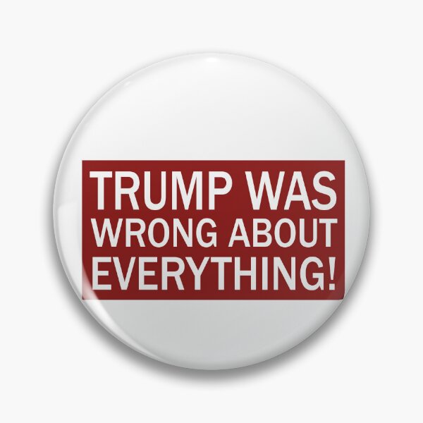 Item preview, Trump Was Wrong About Everything designed and sold by anaotradnova.