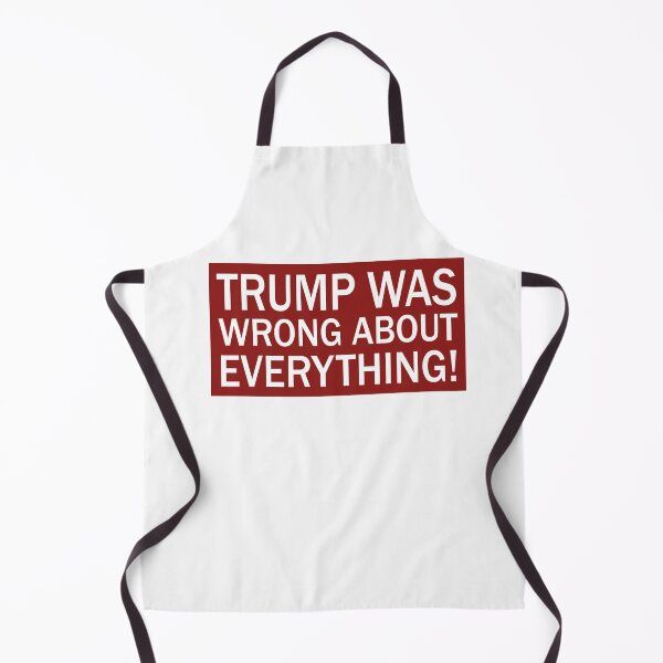 Item preview, Trump Was Wrong About Everything designed and sold by anaotradnova.