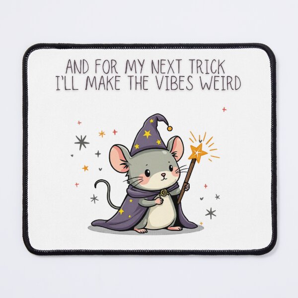 Item preview, And For My Next Trick I'll Make The Vibes Weird Funny Mouse Wizard Tee - Art digital designed and sold by Panom Suavichien.